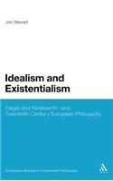 Idealism and Existentialism: Hegel and Nineteenth- And Twentieth-Century European Philosophy