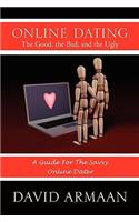 Online Dating the Good, the Bad, and the Ugly