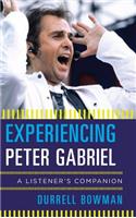 Experiencing Peter Gabriel: A Listener's Companion(Listener's Companion)