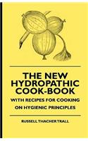 New Hydropathic Cook-Book - With Recipes for Cooking on Hygienic Principles