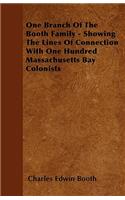 One Branch Of The Booth Family - Showing The Lines Of Connection With One Hundred Massachusetts Bay Colonists