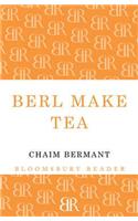Berl Make Tea: (English)