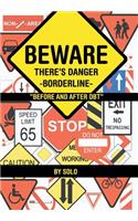 Beware There's Danger-Borderline