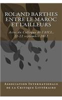 Roland Barthes entre le Maroc et l'Ailleurs