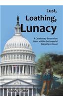 Lust, Loathing, Lunacy