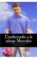 Conduciendo a la salvaje Mercedes