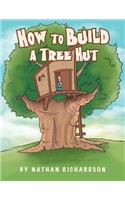 How to Build a Tree Hutt
