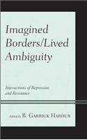 Imagined Borders/Lived Ambiguity