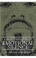 Loud Thoughts of Emotional Silence