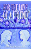 For The Love Of A Friend