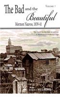 The Bad and the Beautiful: Mormon Nauvoo 1839-41(7 Quest for the New Jerusalem: A Mormon Generational Saga)