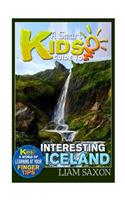 A Smart Kids Guide to Interesting Iceland: A World of Learning at Your Fingertips: A World of Learning at Your Fingertips