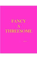 Fancy A Threesome (Address Book)
