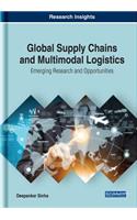 Global Supply Chains and Multimodal Logistics: Emerging Research and Opportunities