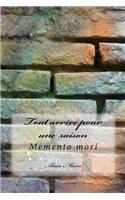 Tout arrive pour une raison: Memento mori(French)