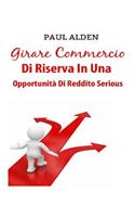 Girare Commercio Di Riserva In Una Opportunità Di Reddito Serious