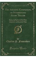 The Amusing Companion, or Interesting Story Teller