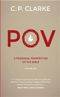 P.O.V. Volume 1: A Personal Perspective of the Bible
