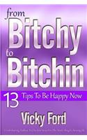 From Bitchy to Bitchin'
