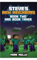 Steve's New Neighbors, Book 2 and Book 3 (An Unofficial Minecraft Book for Kids Ages 9 - 12 (Preteen)