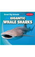 Gigantic Whale Sharks: (Great Big Animals)
