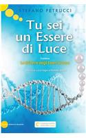 Tu sei un Essere di Luce