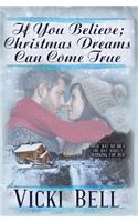 If You Believe; Christmas Dreams Can Come True