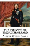 The Exploits of Brigadier Gerard Arthur Conan Doyle: (English)