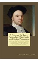 Proposal for Better Supplying Churches in our Foreign Plantations: and for converting the Savage Americans to Christianity by a College to be erected in the Summer Islands
