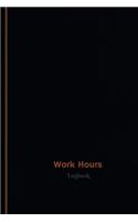 Work Hours Log (Logbook, Journal - 120 pages, 6 x 9 inches): Work Hours Logbook (Professional Cover, Medium)(Centurion Logbooks/Record Books)