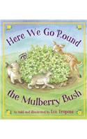 Here We Go 'Round the Mulberry Bush