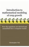Introduction to Mathematical Modeling of Crop Growth: How the Equations are Derived and Assembled into a Computer Program