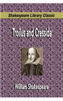 Troilus and Cressida (Shakespeare Library Classic)