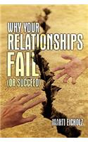 Why Your Relationships Fail (or Succeed)