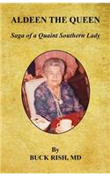 Aldeen the Queen - Saga of a Quaint Southern Lady