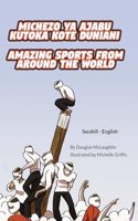 Amazing Sports from Around the World (Swahili-English)
