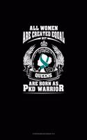 All Women Are Created Equal But QUEENS Are Born as PKD Warrior