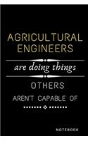 Agricultural Engineers Are Doing Things Others Are Not Capable Of Journal: Jobs Notebook / Perfect Office Job Utility - Gift Notebook- Gift Present Idea- 6x9 inches - 110 blank numbered pages -