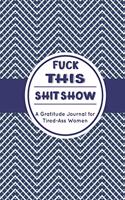 Fuck This Shit Show