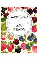 Dear 2020 I Am Ready