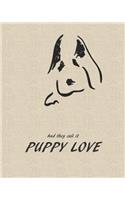 and they call it PUPPY LOVE