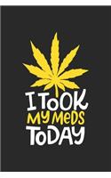 i took my Meds Today: CBD ÖL VERKÄUFER Notizbuch A5 120 Seiten! Cannabis Taschen Notizbuch I Terminkalender I Geschenk für Cannabis Schmerz, Krebs Patienten, Stoner, Gesc