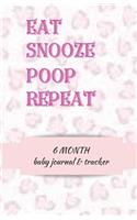 EAT SNOOZE POOP REPEAT 6 month baby journal - A5 baby sleep and feed diary tracker - Memory book, logbook and planner - Ideal baby shower gift! - 400 pages (pink leopard cover)