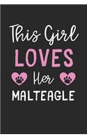 This Girl Loves Her Malteagle: Lined Journal, 120 Pages, 6 x 9, Funny Malteagle Gift Idea, Black Matte Finish (This Girl Loves Her Malteagle Journal)