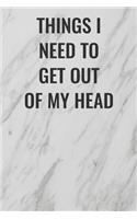 Things I Need to Get Out of My Head: (Funny Office Journals) Blank Lined Journal Coworker Notebook Sarcastic Joke, Humor Journal, Original Gag Gift ... Retirement, Secret Santa or Chris