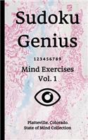 Sudoku Genius Mind Exercises Volume 1: Platteville, Colorado State of Mind Collection
