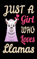 Just A Girl Who Loves Llamas Funny Llama Alpaca Journal. Alpaca Llama Lover NotBook Gift