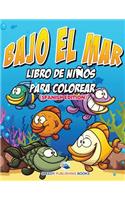 Bajo El Mar Libro De Niños Para Colorear (Spanish Edition)