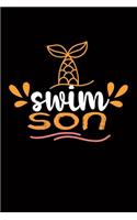 Swim Son: lank Lined Journal For Swimmers Notebook Gift Swimming Journals (6"x9") 120 pages, Gifts for men and women who love to swim.