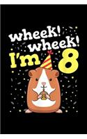 wheek! Wheek! I'm 8